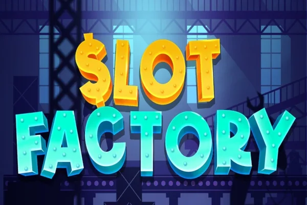 Slot Factory